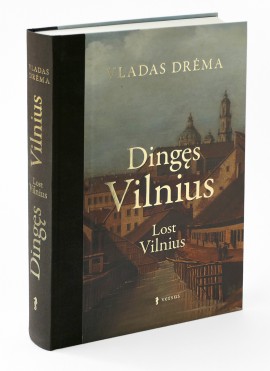 Dingęs Vilnius / Lost Vilnius