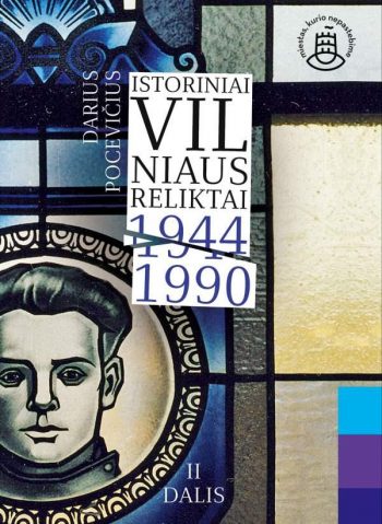 Istoriniai Vilniaus reliktai. 1944–1990. ll dalis