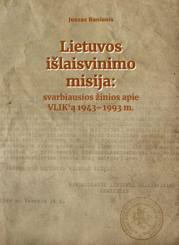 Lietuvos išlaisvinimo misija: svarbiausios žinios apie VLIK
